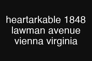 heartarkable 1848 lawman avenue vienna virginia