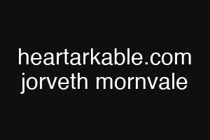 heartarkable.com jorveth mornvale